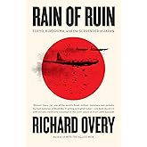 Rain of Ruin: Tokyo, Hiroshima, and the Surrender of Japan