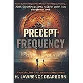 Precept: Frequency: A Novel of AI, Time Travel, and Human Consciousness