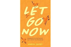 Let Go Now: Embrace Detachment as a Path to Freedom (Codependency, Al-Anon, Meditations)