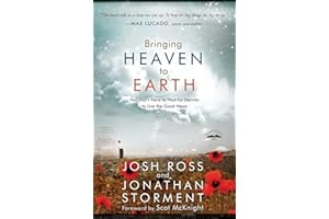 Bringing Heaven to Earth: You Don't Have to Wait for Eternity to Live the Good News