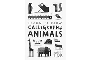 Learn to Draw Calligraphy Animals: 60 original calligraphy animal designs for you to master!