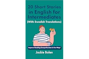 20 Short Stories in English for Intermediates (With Swedish Translations): Improve Reading Comprehension in Fun Way! (Learn E