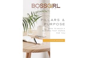 Pillars & Purpose: How to Build a Business That Works For You