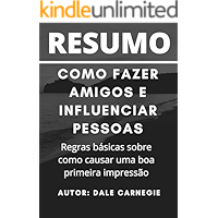 Resumo: Como fazer amigos e influenciar pessoas (How to Win Friends & Influence People) Regras básicas sobre como causar… book cover