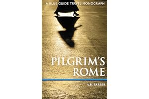 Pilgrim's Rome: A Blue Guide Travel Monograph