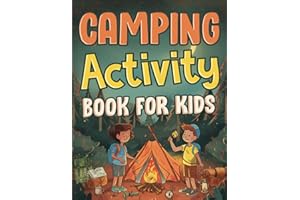 Camping Activity Book for Kids: Unleashing Adventure and Creativity in the Great Outdoors with Scavenger Hunts, Nature Crafts, Campfire Tales, Word Searches, and More! (The Joy Vault)