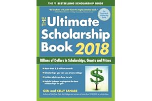 The Ultimate Scholarship Book 2018: Billions of Dollars in Scholarships, Grants and Prizes