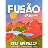 Fusão: Untraditional Recipes Inspired by Brasil