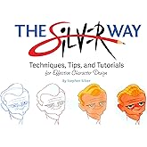 The Silver Way: Techniques, Tips, and Tutorials for Effective Character Design