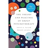 The Theory and Practice of Group Psychotherapy