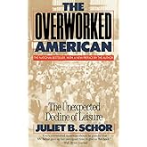 The Overworked American: The Unexpected Decline Of Leisure