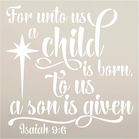 Amazon Com For Unto Us A Child Is Born Stencil With Star Studior12 Christian Faith Bible Verse Isaiah 9 6 Diy Christmas Holiday Home Decor Paint Wood Signs Reusable Mylar