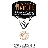 The Playbook: 52 Rules to Aim, Shoot, and Score in This Game Called Life