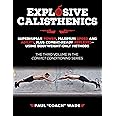 Explosive Calisthenics (Convict Conditioning, 3)