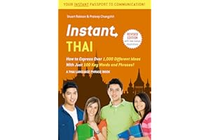 Instant Thai: How to Express 1,000 Different Ideas with Just 100 Key Words and Phrases! (A Thai Phrasebook & Dictionary)