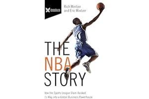 The NBA Story: How the Sports League Slam-Dunked Its Way into a Global Business Powerhouse (The Business Storybook Series)