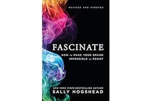 Fascinate: How to Make Your Brand Impossible to Resist