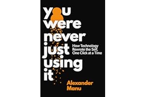 You Were Never Just Using It: How Technology Rewrote the Self, One Click at a Time