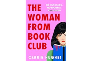 The Woman From Bookclub: A deliciously twisted, darkly comic revenge thriller about friends, husbands and book clubs.