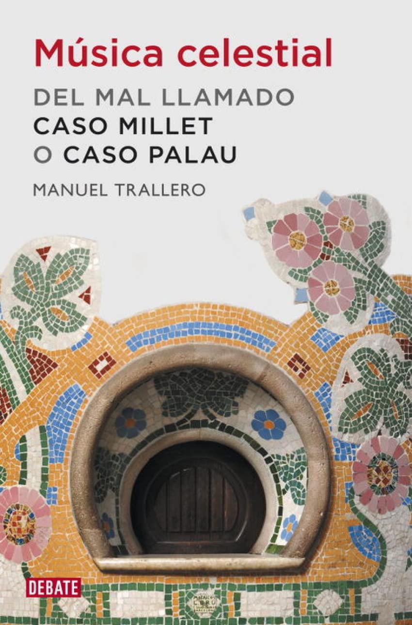 Portada de Música celestial: Del mal llamado caso Millet o caso Palau (Crónica y Periodismo)