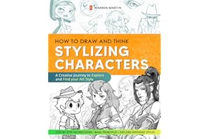 How to Draw and Think Vol.2: Stylizing Characters - Master Basic Anatomy, Explore Styles, and Create Unique Characters