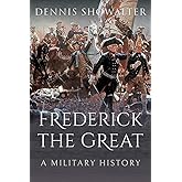 Frederick the Great: A Military History