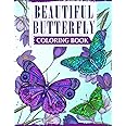Beautiful Butterfly Coloring Book: An Adult Coloring Book Featuring Adorable Butterflies with Beautiful Floral Patterns For R