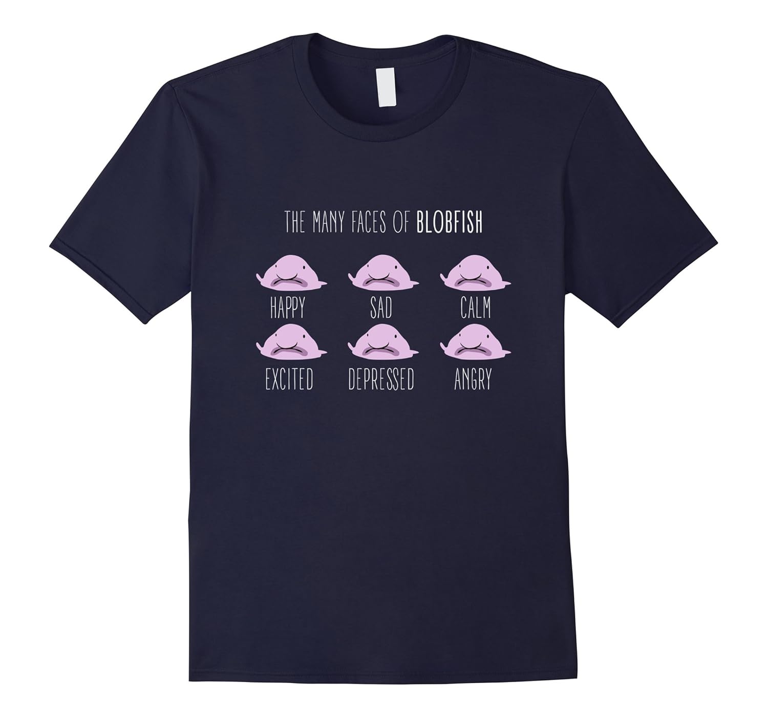 The Many Faces Of Blobfish T Shirt Gift Funny-Rose