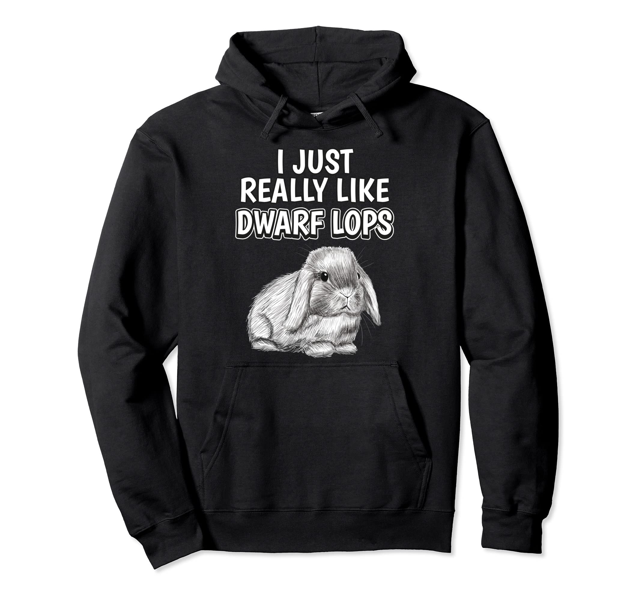 Rabbit Quote I Just Really Like Dwarf Lops Clothes Dwarf Lop Pullover Hoodie