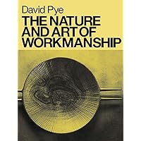 The Nature and Art of Workmanship