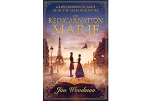 The Reincarnation of Marie: A Love Reborn in Paris From the Pages of History
