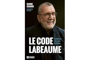 Le code Labeaume: Confidences d'un maire de Québec (NON CLASSE) (French Edition)