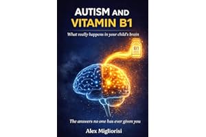 Autism and Vitamin B1: What’s really happening in your child’s brain