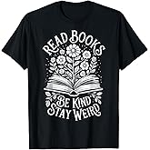 Read Books Be Kind Stay Weird T-Shirt