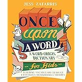 Once Upon a Word: A Word-Origin Dictionary for Kids―Building Vocabulary Through Etymology, Definitions & Stories