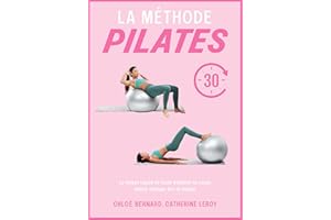 LA MÉTHODE PILATES : Le moyen rapide et facile d’obtenir un corps mince, tonique, fort et souple (French Edition)