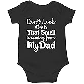 Don't Look At Me That Smell Is Coming From Daddy - Funny Baby Essentials Bodysuit - Baby Romper