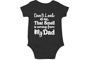 FUNNWEAR Don't Look At Me That Smell Is Coming From Daddy - Funny Baby Essentials Bodysuit - Baby Romper