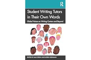Student Writing Tutors in Their Own Words: Global Voices on Writing Centers and Beyond