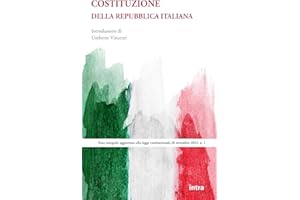 Costituzione della Repubblica Italiana: Testo integrale aggiornato all’ultima legge costituzionale