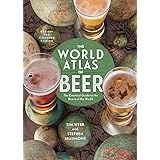 The World Atlas of Beer, Revised & Expanded: The Essential Guide to the Beers of the World