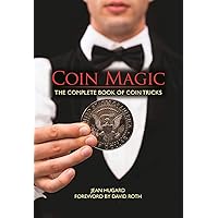Coin Magic: The Complete Book of Coin Tricks: Hugard, Jean, Roth, David ...