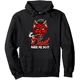 Devil Made Me Do It Pullover Hoodie