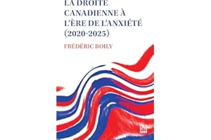La droite canadienne à l’ère de l’anxiété (2020-2025) (French Edition)