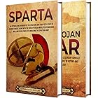 History of Sparta: An Enthralling Guide to the Spartans and the Trojan War