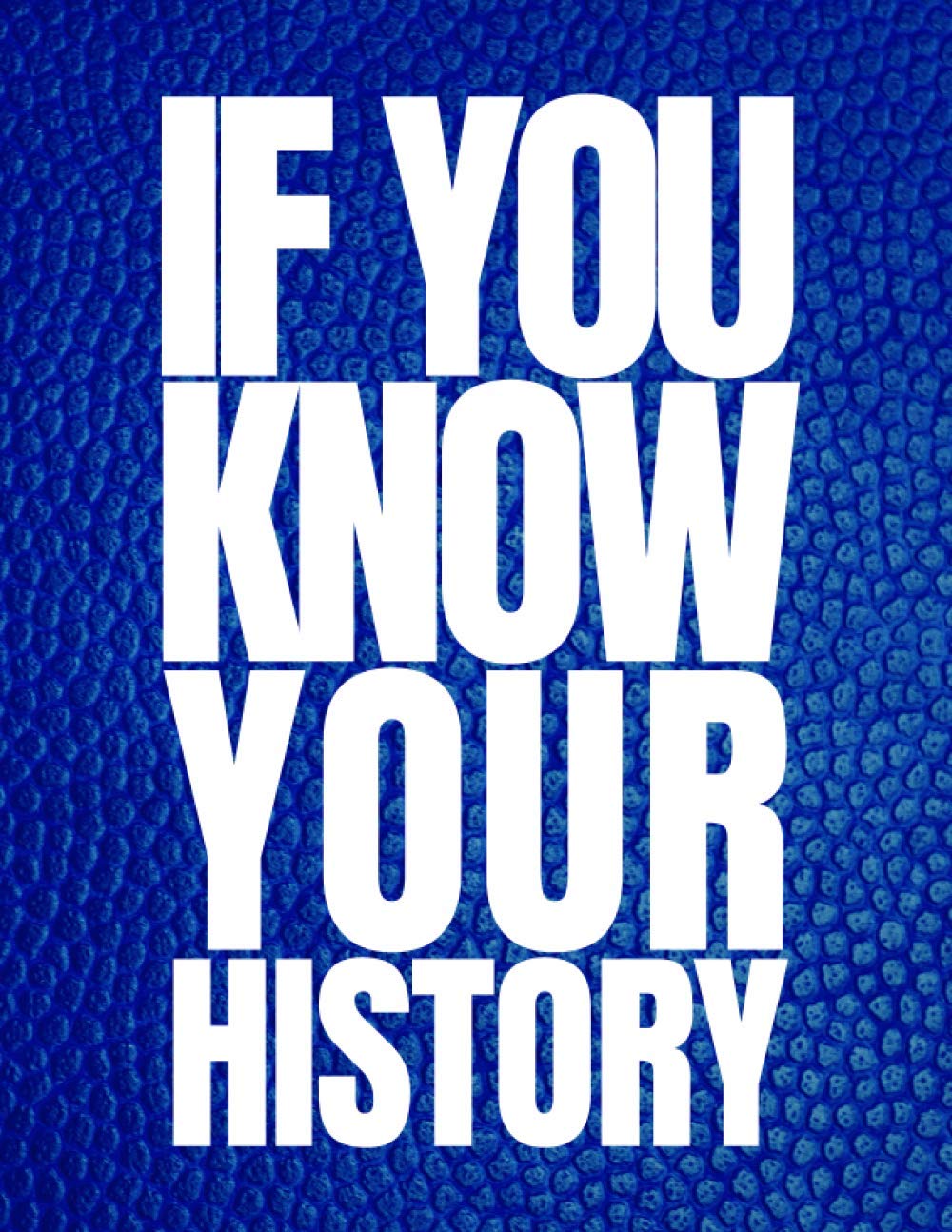 If You Know Your History: Everton Notebook for fans only! Blank Lined Ruled 8.5" x 11" Composition Journal Planner