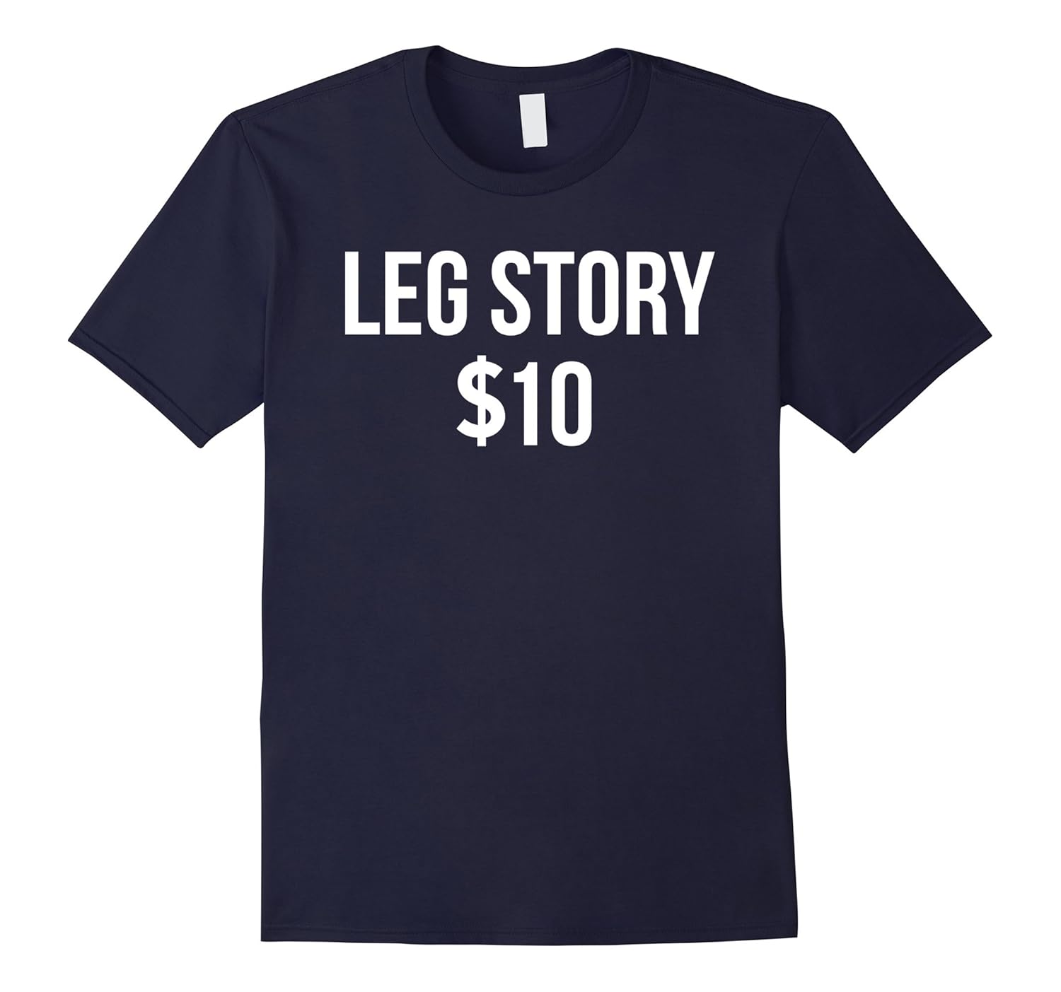 Leg Story $10 - Funny Broken Leg T Shirt-Rose