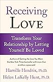 Receiving Love: Transform Your Relationship by Letting Yourself Be Loved