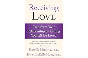 Receiving Love: Transform Your Relationship by Letting Yourself Be Loved (A Guide to Love and Relationships)