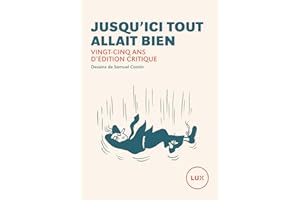 Jusqu'ici tout allait bien: Vingt-cinq ans d'édition critique (French Edition)